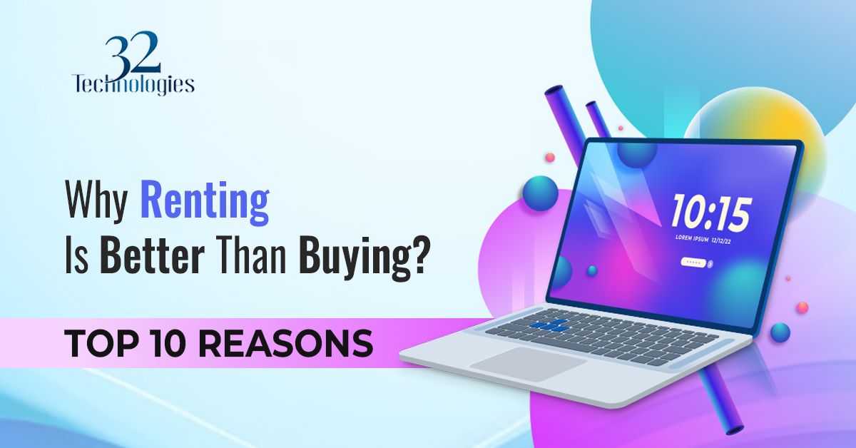 Why Renting Is Better Than Buying: Top 10 Reasons